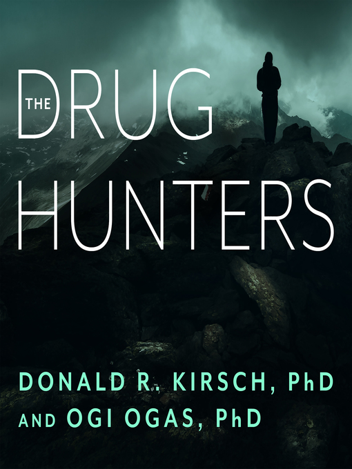 Title details for The Drug Hunters by Donald R. Kirsch, Ph.D. - Available